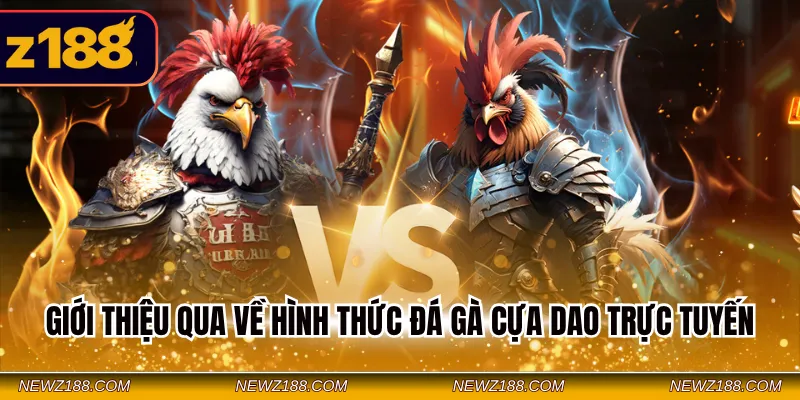 Giới thiệu qua về hình thức đá gà cựa dao trực tuyến